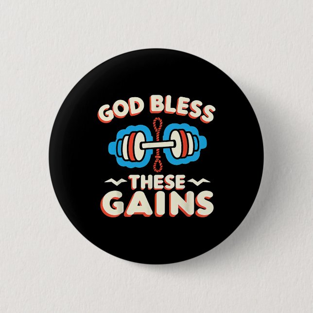 God Bless These Gains Muscle Bodybuilding --  6 Cm Round Badge (Front)