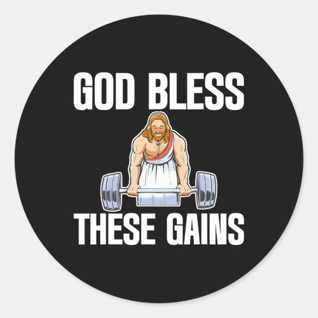 God Bless These Gains Muscle Bodybuilding -------  Classic Round Sticker (Front)