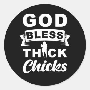God Bless Thick Chicks Classic Round Sticker