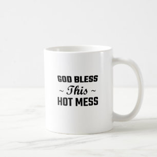 God Bless This Hot Mess Coffee Mug