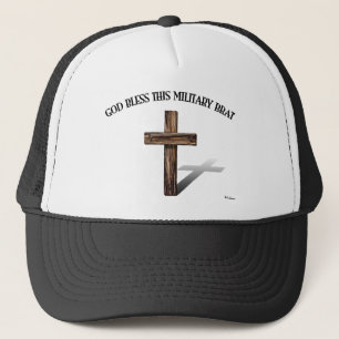 GOD BLESS THIS MILITARY BRAT with rugged cross Trucker Hat