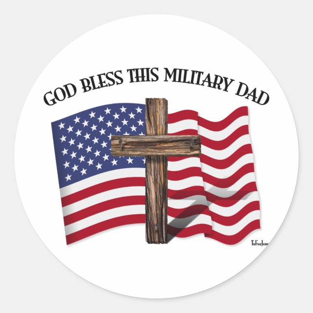 GOD BLESS THIS MILITARY DAD rugged cross & US flag Classic Round Sticker (Front)