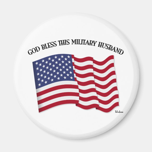 GOD BLESS THIS MILITARY HUSBAND with US flag Magnet (Front)