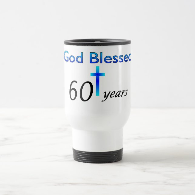 God Blessed 60 years birthday gift Travel Mug (Center)