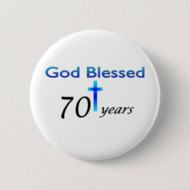 God Blessed 70 years birthday gift 6 Cm Round Badge (Front)