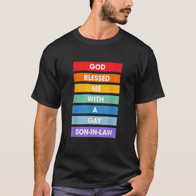 God Blessed Me with a Gay Son in Law LGBTQ Sayings T-Shirt (Front)