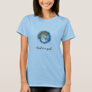God blesses the world, and it is good shirts