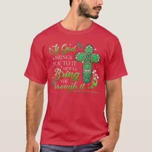God Bring You To It Christian Cross Mental Health T-Shirt