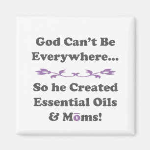 God Can't Be Everywhere, so He Created EO & Moms Magnet