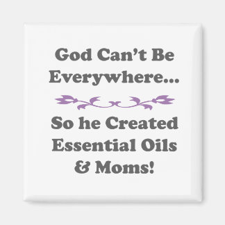 God Can't Be Everywhere, so He Created EO & Moms Magnet
