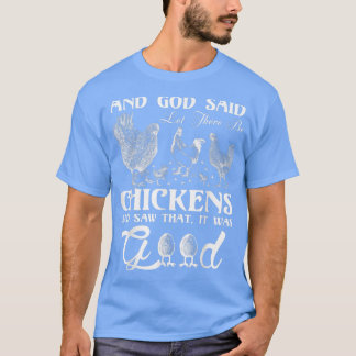 God Chicken and Me Funny  for chicken lovers  T-Shirt