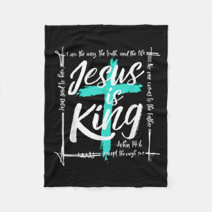 God Christ Jesus Is King John 14_6 Religious Chris Fleece Blanket