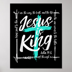 God Christ Jesus Is King John 14_6 Religious Chris Poster