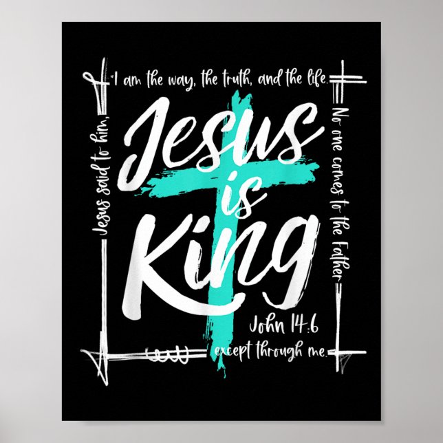 God Christ Jesus Is King John 14_6 Religious Chris Poster (Front)