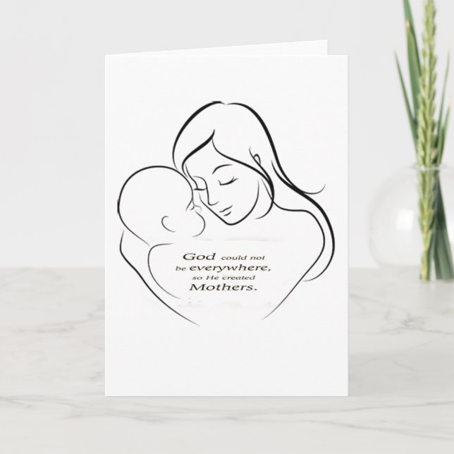 God Coudn't be everywhere, so he created Mothers Card (Front)