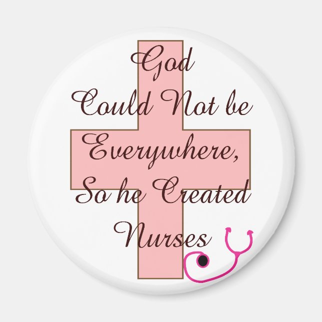 God Could Not Everywhere NURSES pink cross Magnet (Front)