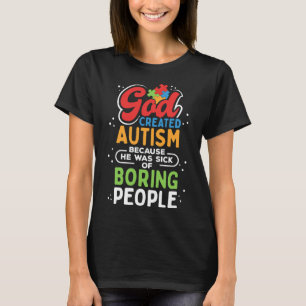 God Created Autism Autistic Quote T-Shirt