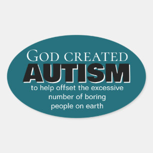 God created autism for a special reason oval sticker