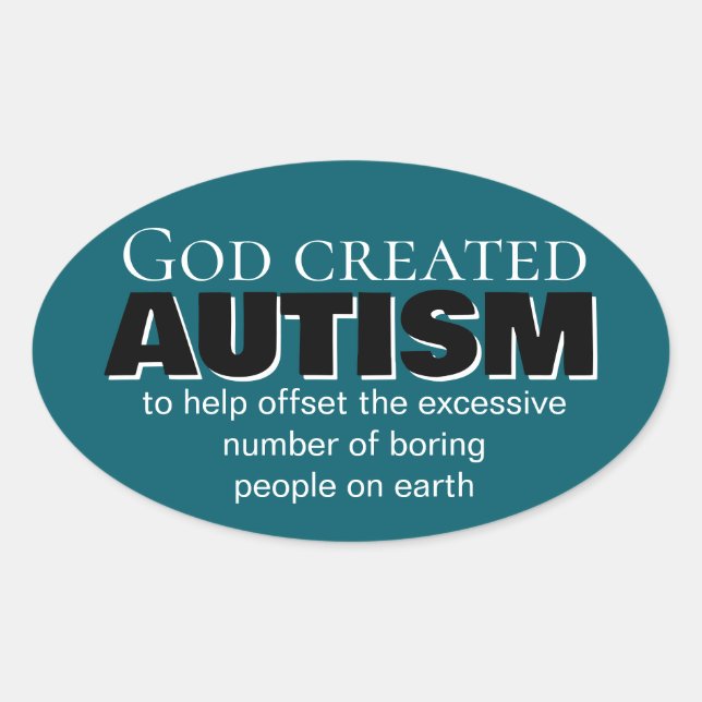God created autism for a special reason oval sticker (Front)