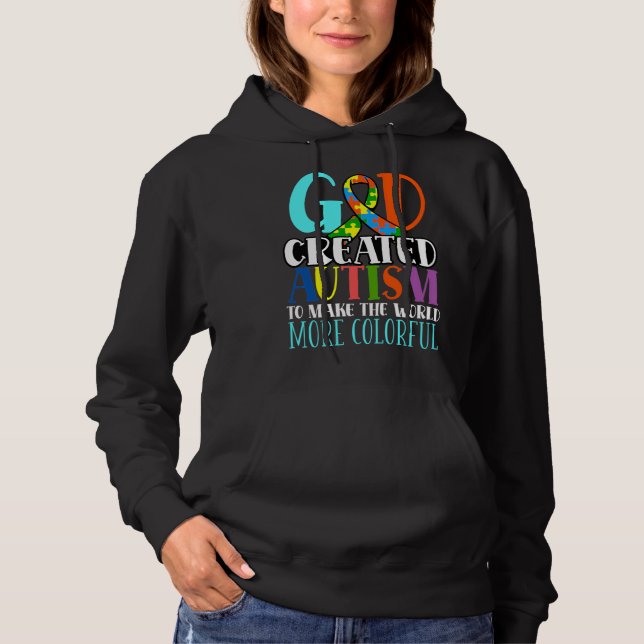 God Created Autism To Make The World More Colourfu Hoodie (Front)
