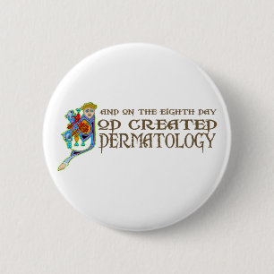 God Created Dermatology 6 Cm Round Badge
