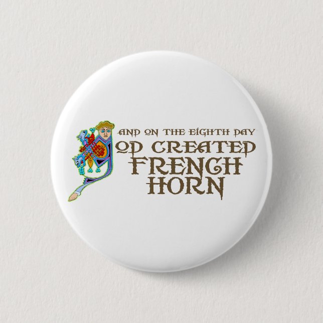 God Created French Horn 6 Cm Round Badge (Front)
