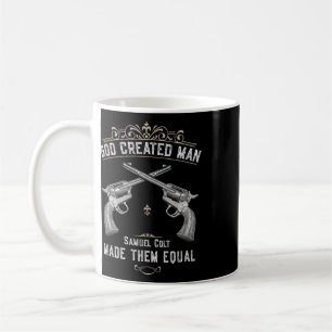 God Created Man Samuel Colt Made Them Equal 1 Coffee Mug