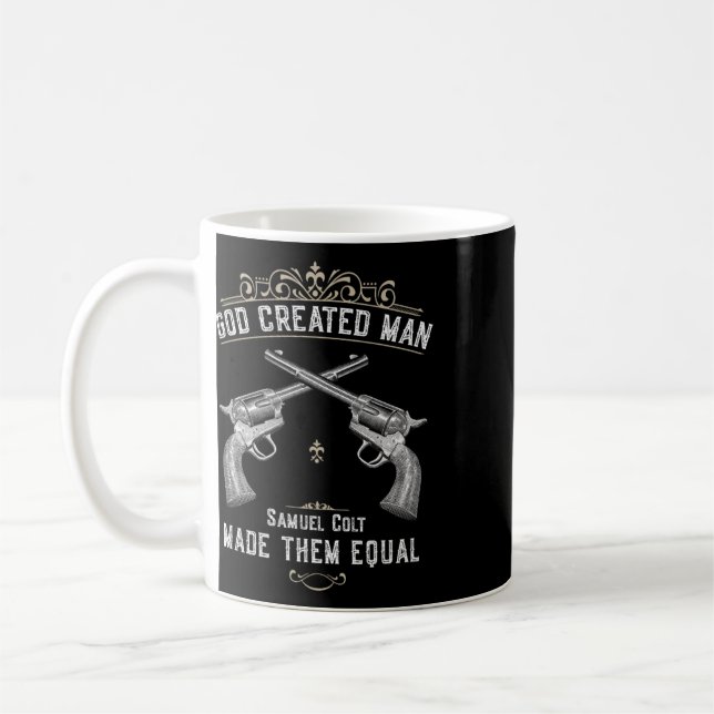 God Created Man Samuel Colt Made Them Equal 1  Coffee Mug (Left)