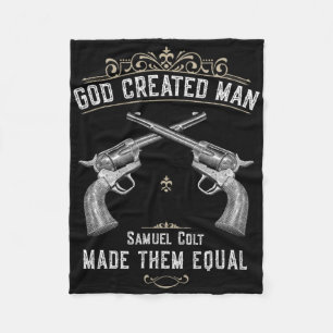 God Created Man Samuel Colt Made Them Equal 1 Fleece Blanket