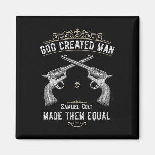 God Created Man Samuel Colt Made Them Equal 1 Magnet