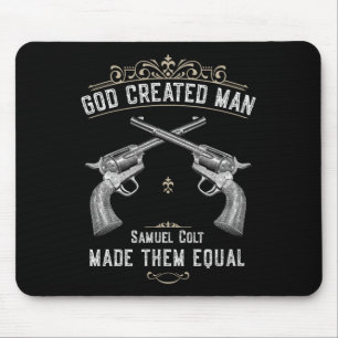 God Created Man Samuel Colt Made Them Equal 1 Mouse Mat
