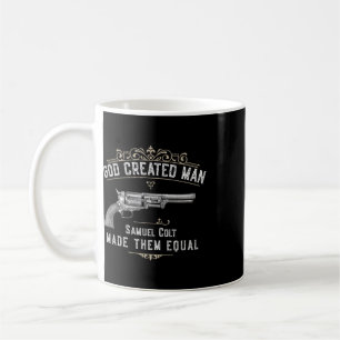 God Created Man Samuel Colt Made Them Equal Coffee Mug