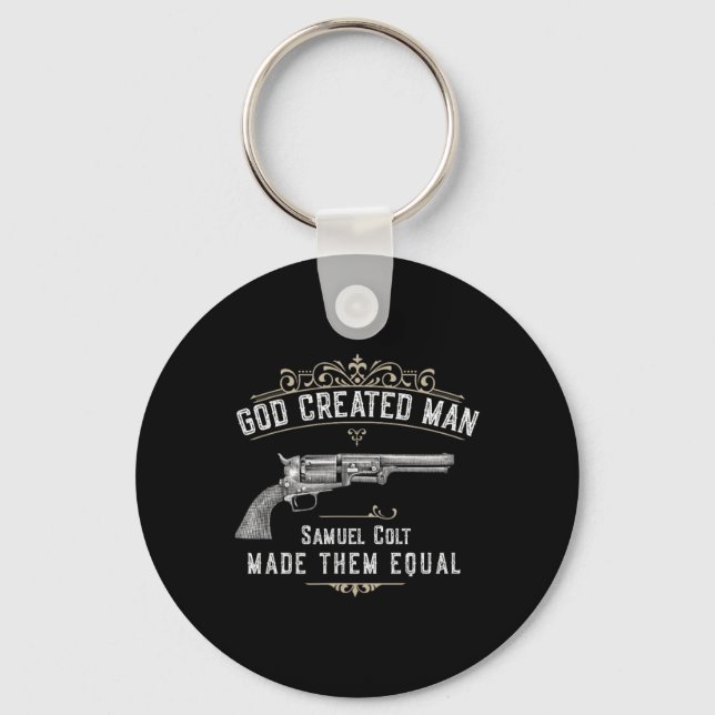 God Created Man Samuel Colt Made Them Equal  Key Ring (Front)