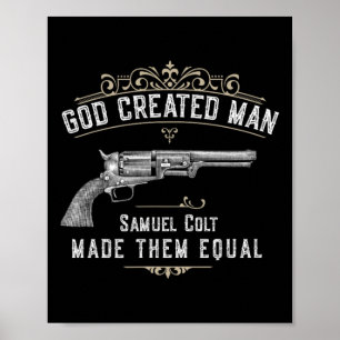God Created Man Samuel Colt Made Them Equal  Poster