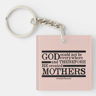 "God Created Mothers..." Jewish Proverb Key Ring