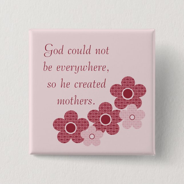 God Created Mothers Patterned Flower Button, Pink 15 Cm Square Badge (Front)
