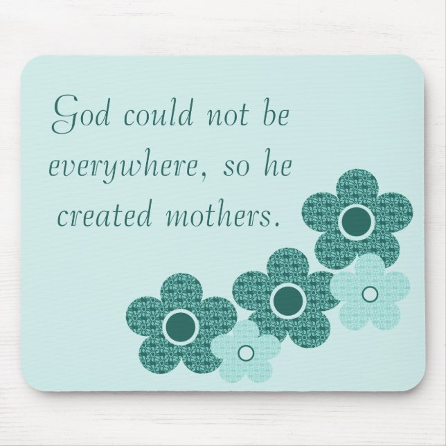 God Created Mothers Patterned Flower Mousepad Teal (Front)