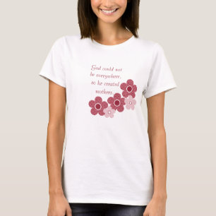 God Created Mothers Patterned Flower T-shirt, Pink T-Shirt