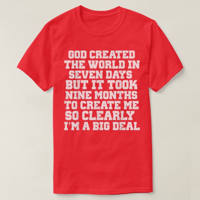 GOD CREATED THE WORLD IN 7 DAYS  T-Shirt (Design Front)