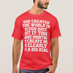 GOD CREATED THE WORLD IN 7 DAYS  T-Shirt
