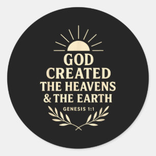 God D The Heavens And The Earth Genesis 1_1  Classic Round Sticker
