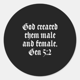 God D Them Male And Female - Gen 5_2 Religion Gott Classic Round Sticker