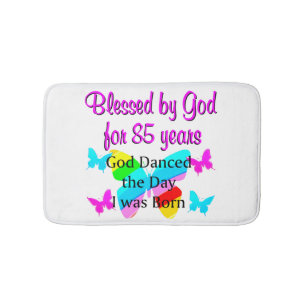 GOD DANCED THE DAY I WAS BORN 85TH BIRTHDAY BATH MAT