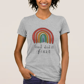 "God Did it First" Rainbow T-Shirt