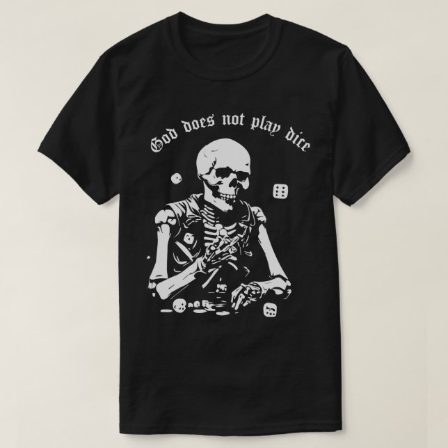 God does not play dice 1 T-Shirt (Design Front)