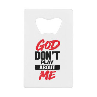 God Don’t Play About Me Christian Faith Quote