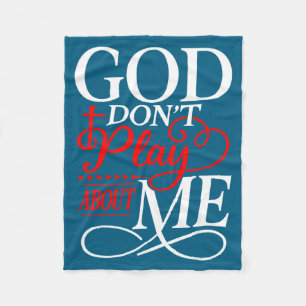 God don't play about christian faith religious fleece blanket