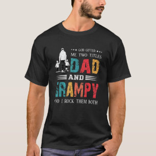 God Ed Me Two Titles Dad And Grampy Father's Day T-Shirt