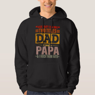 God Ed Me Two Titles Dad And Papa Father's Day Hoodie