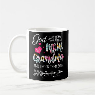 God  Ed Me Two Titles Mum And Grandma Flower Mothe Coffee Mug
